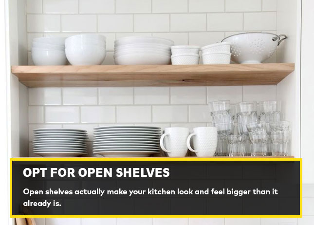 Opt for open shelves