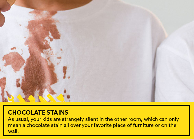 -Chocolate stains: